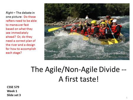 The Agile/Non-Agile Divide -- A first taste!
