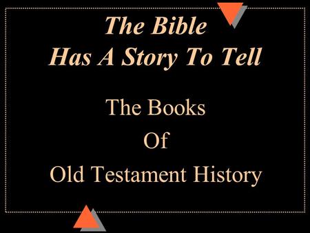 The Bible Has A Story To Tell The Books Of Old Testament History.