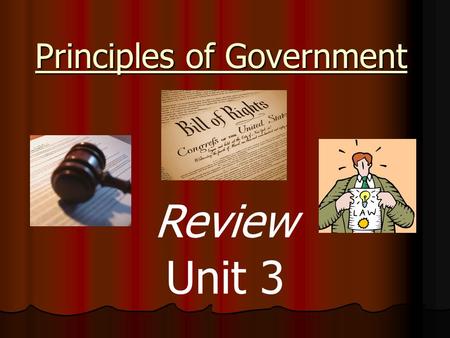 Principles of Government Review Unit 3. Click once to see the clue Click twice to see the answer.