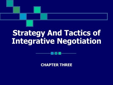 Strategy And Tactics of Integrative Negotiation