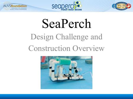 SeaPerch Design Challenge and Construction Overview.