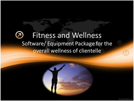 Fitness and Wellness Software/ Equipment Package for the overall wellness of clientelle.
