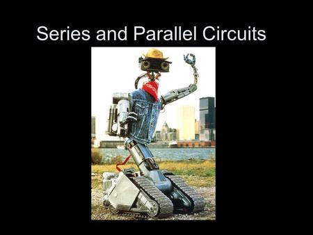 Series and Parallel Circuits. What is a Circuit?