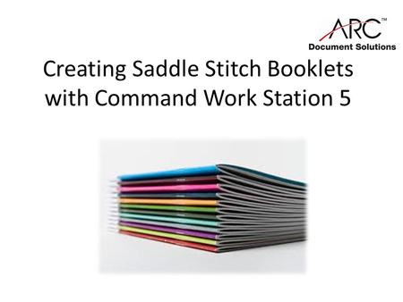 Creating Saddle Stitch Booklets with Command Work Station 5.