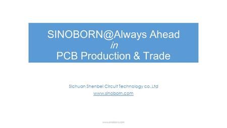 Ahead in PCB Production & Trade Sichuan Shenbei Circuit Technology co.,Ltd