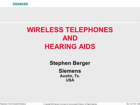 © Copyright 2000 Siemens Information & Communication Products - All Rights Reserved Presentation To EU Ministerial ConferenceRev – 04/11/00 - HSB WIRELESS.