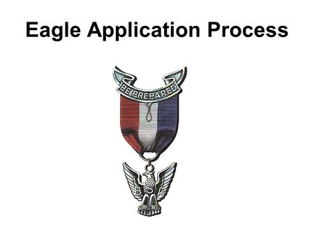 Eagle Application Process. Eagle Application Front.