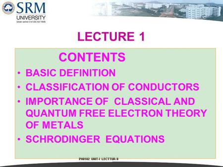 LECTURE 1 CONTENTS BASIC DEFINITION CLASSIFICATION OF CONDUCTORS
