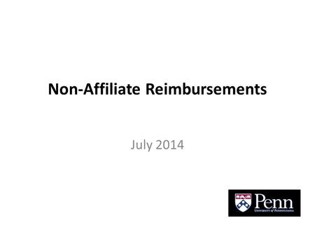 Non-Affiliate Reimbursements July 2014. Non-Affiliate Reimbursements Points Covered: – Is the reimbursement for a valid business purpose? – Who is a Guest.