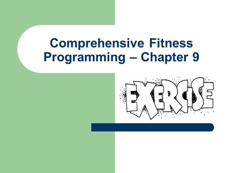 Comprehensive Fitness Programming – Chapter 9. Student Learning Outcomes Identify popular aerobic activities & their benefits Dispel common misconceptions.