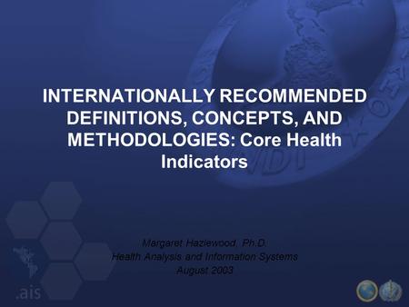 Margaret Hazlewood, Ph.D. Health Analysis and Information Systems