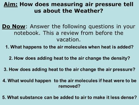 Aim: How does measuring air pressure tell us about the Weather?