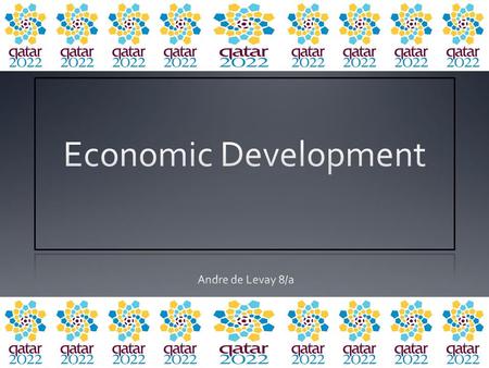 What is Economic Development? There are many characteristics to consider when looking at Qatar’s economic development. Some characteristics of a sound.