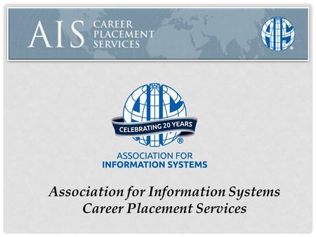 Association for Information Systems Career Placement Services.