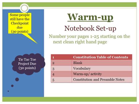 Warm-up Notebook Set-up Number your pages 1-25 starting on the next clean right hand page Some people still have the Checkpoint due (30 points) Tic Tac.