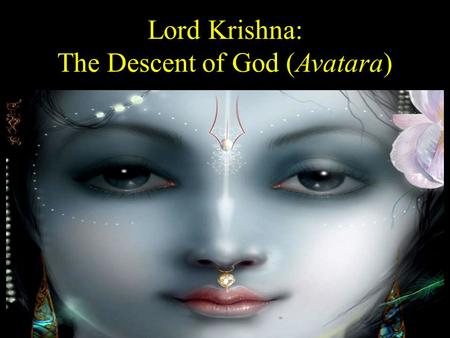 Lord Krishna: The Descent of God (Avatara)
