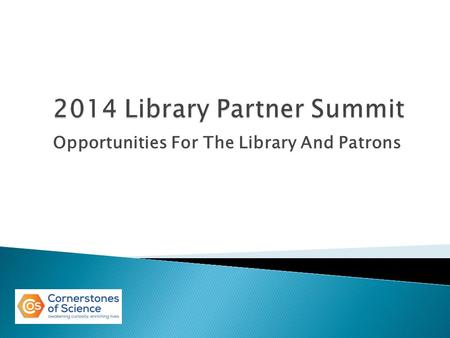 Opportunities For The Library And Patrons. Assess your own library capacity 2.
