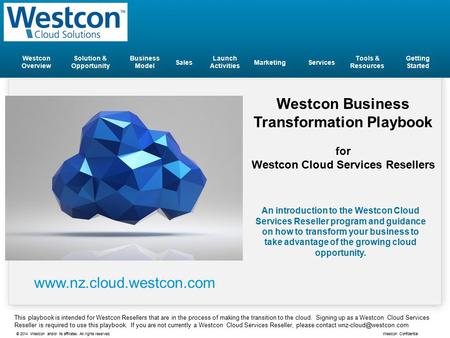 © 2014 Westcon and/or its affiliates. All rights reserved. Westcon Confidential Westcon Business Transformation Playbook for Westcon Cloud Services Resellers.
