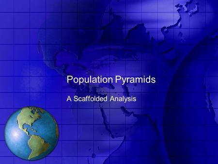 Population Pyramids A Scaffolded Analysis.