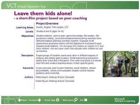 Leave them kids alone! - a short-film project based on peer coaching Contents AuthorsMette Hauch, Hellerup School, Denmark Martin Ryum, Hellerup School,