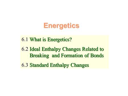 Energetics 6.1 What is Energetics?