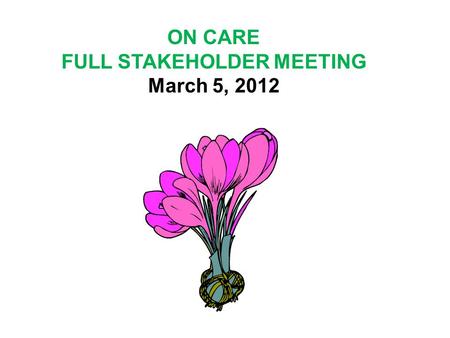 ON CARE FULL STAKEHOLDER MEETING March 5, 2012. UPDATES 1.Families Together NYS Legislative Awareness Day 2. Media Unit presentations of “Severely Normal”