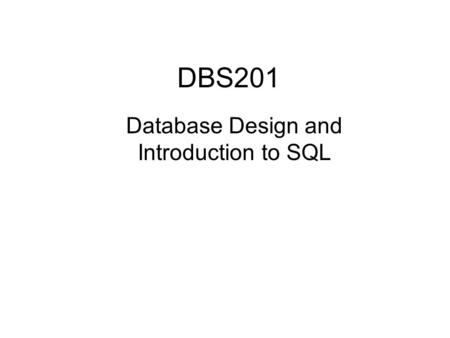 Database Design and Introduction to SQL