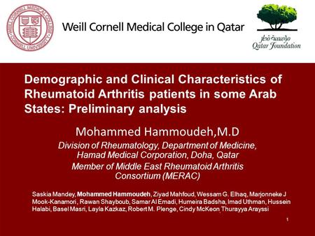 1 Demographic and Clinical Characteristics of Rheumatoid Arthritis patients in some Arab States: Preliminary analysis Mohammed Hammoudeh,M.D Division of.