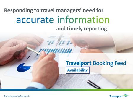 Responding to travel managers’ need for and timely reporting Availability.
