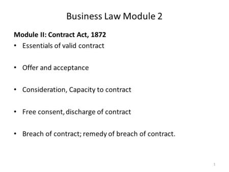 Business Law Module 2 Module II: Contract Act, 1872
