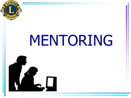 MENTORING. 1 “ It has been argued that leaders are not evaluated based on the number of followers they lead, but instead on the number of new leaders.