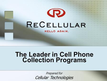 The Leader in Cell Phone Collection Programs Prepared for Cellular Technologies.