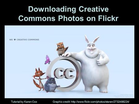 Downloading Creative Commons Photos on Flickr Tutorial by Karen CoxGraphic credit: