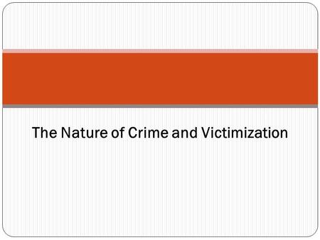 The Nature of Crime and Victimization