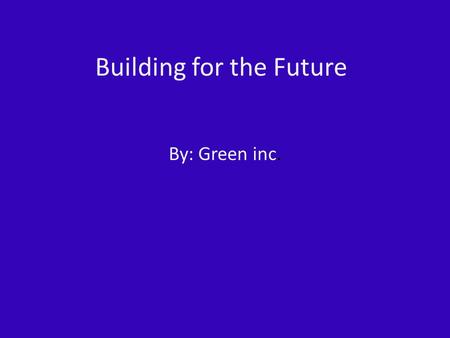 Building for the Future By: Green inc.. Location Colorado Springs, Colorado Outskirts of Colorado springs Average temperature of winter is 18* Summer.