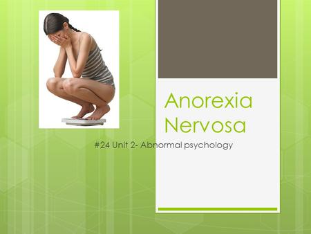 Anorexia Nervosa #24 Unit 2- Abnormal psychology.