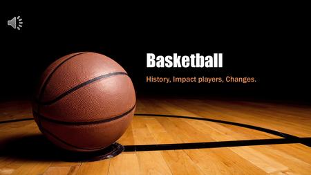 Basketball History, Impact players, Changes. NOTE: To change images on this slide, select a picture and delete it. Then click the Insert Picture icon.
