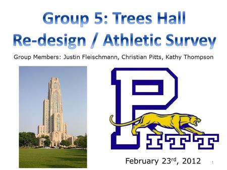 February 23 rd, 2012 Group Members: Justin Fleischmann, Christian Pitts, Kathy Thompson 1.