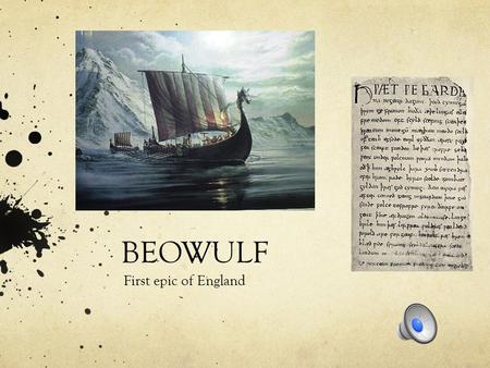 BEOWULF First epic of England What is it? Anglo-Saxon literature (starting in 449 A.D.) takes on two typical forms: Elegiac poem: poem that grieves for.