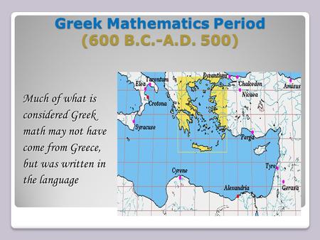 Greek Mathematics Period (600 B.C.-A.D. 500)