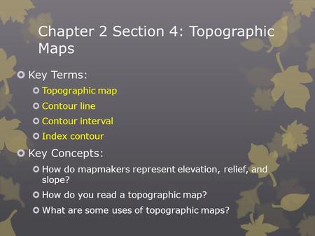 Chapter 2 Section 4: Topographic Maps