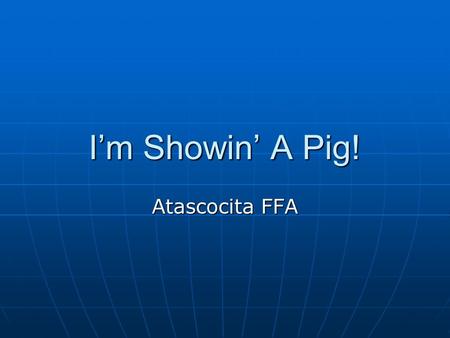 I’m Showin’ A Pig! Atascocita FFA.