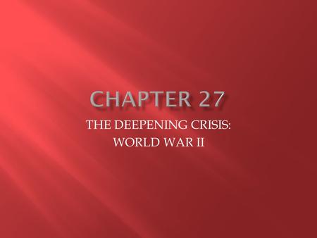 THE DEEPENING CRISIS: WORLD WAR II.  Failure of collective security in the 1920’s 1. League of Nations  fails 2. Attempts at disarmament  fails 3.
