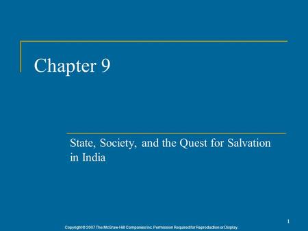 Copyright © 2007 The McGraw-Hill Companies Inc. Permission Required for Reproduction or Display. 1 Chapter 9 State, Society, and the Quest for Salvation.