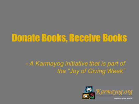 Donate Books, Receive Books - A Karmayog initiative that is part of the “Joy of Giving Week”