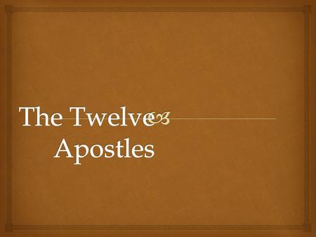   12 tribes of Israel- 12 Apostles  Christ chose these holy men to spread the faith  Christ chooses us for a specific mission  The Apostles by Joseph.