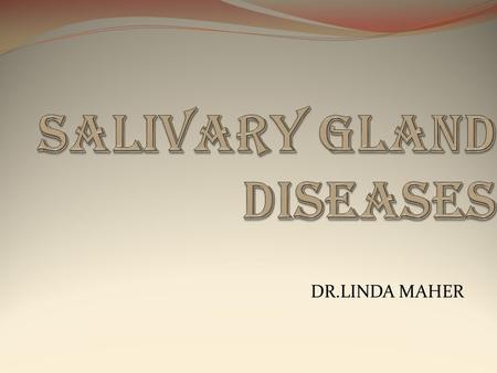 SALIVARY GLAND DISEASES