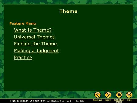 Theme What Is Theme? Universal Themes Finding the Theme Making a Judgment Practice Feature Menu.
