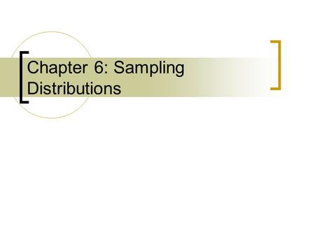 Chapter 6: Sampling Distributions