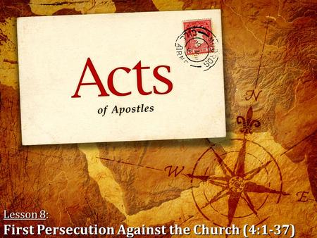 Lesson 8: First Persecution Against the Church (4:1-37)
